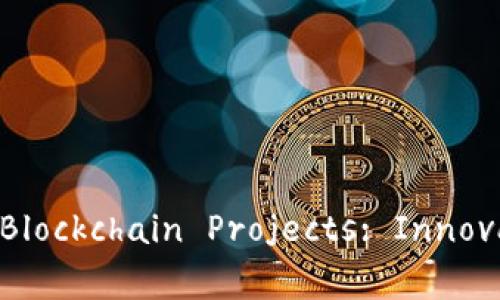 题目和关键词示例
Nanjing's Latest Blockchain Projects: Innovations and Trends