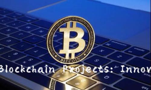题目和关键词示例
Nanjing's Latest Blockchain Projects: Innovations and Trends